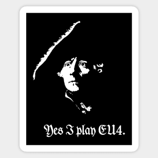 Frederick the Great : "Yes I play EU4." Sticker